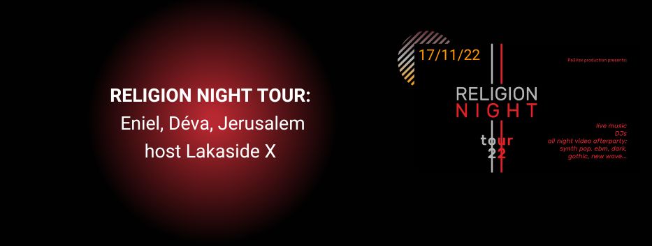RELIGION NIGHT TOUR - ENIEL // DÉVA // JERUSALEM